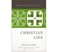 Kelly M. Kapic Christian Life (Tascabile) New Studies in Dogmatics