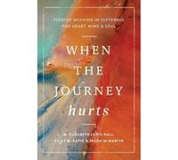 Kelly M. Kapic M Elizabeth Lewis Hall Jason McM When the Journey (Tascabile)