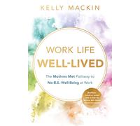 Kelly Mackin Work Life Well-Lived (Copertina rigida)