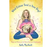 Kelly MacNeill What Colour Soul is Your Dog? (Tascabile)