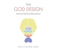 Kelly-Marie Kerr The God Design (Tascabile)