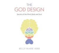 Kelly-Marie Kerr The God Design (Tascabile)