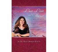 Kelly Martin Schuh Live, Love and Thrive with Herpes (Tascabile)