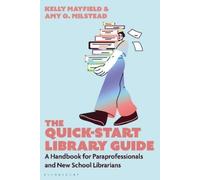 Kelly Mayfield Amy O. Milstead The Quick-Start Library Guide (Tascabile)