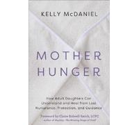 Kelly McDaniel Mother Hunger (Tascabile)