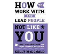 Kelly McDonald How to Work With and Lead People Not Like You (Copertina rigida)