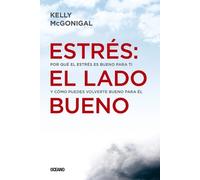 Kelly McGonigal Estrés: El Lado Bueno (Tascabile) Estar Bien