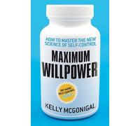 Kelly McGonigal Maximum Willpower (Tascabile)
