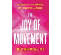 Kelly McGonigal The Joy of Movement (Tascabile)