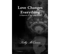 Kelly McQuinn Love Changes Everything (Tascabile)
