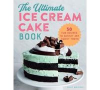 Kelly Mikolich The Ultimate Ice Cream Cake Book (Tascabile)