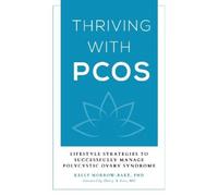Kelly Morrow-Baez Thriving with PCOS (Copertina rigida)