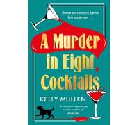 Kelly Mullen A Murder in Eight Cocktails (Copertina rigida) (PRESALE 12/03/2026)
