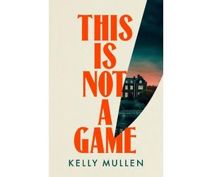 Kelly Mullen This Is Not a Game (Copertina rigida)