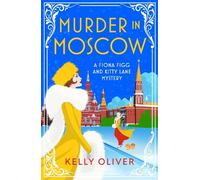 Kelly Oliver Murder in Moscow (Copertina rigida) Fiona Figg & Kitty Lane Mystery