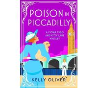 Kelly Oliver Poison in Piccadilly (Tascabile) Fiona Figg & Kitty Lane Mystery