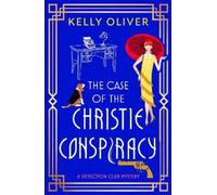 The Case of the Christie Conspiracy: This time, she’s not the author... She’s the suspect! A BRAND NEW brilliant historical cozy mystery from Kelly Oliver for 2025