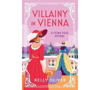 Kelly Oliver Villainy in Vienna (Tascabile)