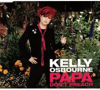 Kelly Osbourne - Papa Don't Preach