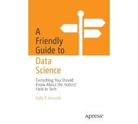 Kelly P. Vincent A Friendly Guide to Data Science (Tascabile)