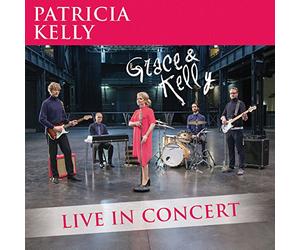 KELLY, PATRICIA - GRACE & KELLY-LIVE IN..