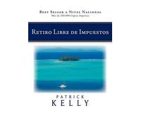 Kelly Patrick Kelly Patrick Kelly Retiro Libre de Impuestos (Tascabile)