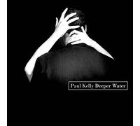 Kelly, Paul - Deeper Water