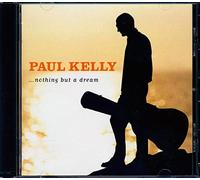 Kelly,Paul - Nothing But A Dream (11 Tracks)