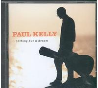 Kelly, Paul - Nothing But A Dream