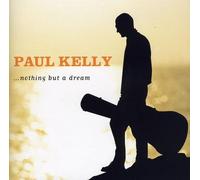 Kelly, Paul - Nothing But A Dream