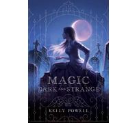 Kelly Powell Magic Dark and Strange (Copertina rigida)