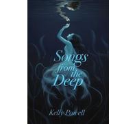 Kelly Powell Songs from the Deep (Copertina rigida)