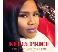 Kelly Price Sing. Pray. Love: Sing - Volume 1 (CD) Album (Jewel Case)