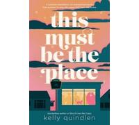 Kelly Quindlen This Must Be the Place (Copertina rigida)