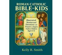 Kelly R Smith Roman Catholic Bible For Kids (Tascabile)