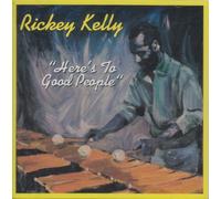 Kelly,Rickey - Here S to Good People