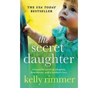Kelly Rimmer The Secret Daughter (Tascabile)