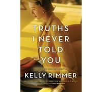 Kelly Rimmer Truths I Never Told You (Tascabile)