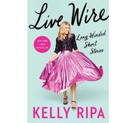 Kelly Ripa Live Wire (Copertina rigida)