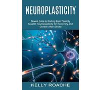 Kelly Roache Neuroplasticity (Tascabile)