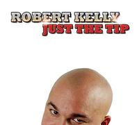 Kelly, Robert - Just The Tip (2 CD)