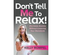 Kelly Rompel Don't Tell Me to Relax (Tascabile)
