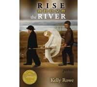 Kelly Rowe Rise above the River (Able Muse Book Award for Poetry) (Tascabile)