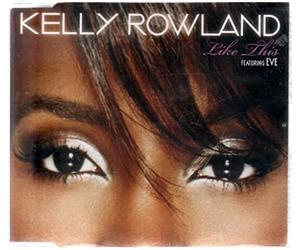 Kelly Rowland Featuring Eve - Like This/Premium