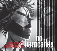 Sam Kelly's Station House No Barricades (CD) Album
