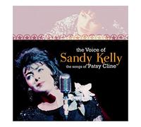 Kelly*Sandy - Voice Of Sandy Kelly: The Songs Of Patsy Cline