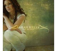 KELLY, SARAH - Take Me Away