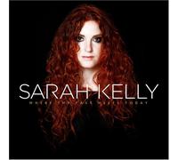 Kelly; Sarah - Where The Past Meets Today [Import]
