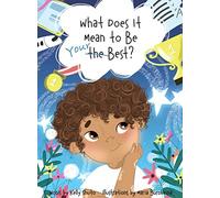 Kelly Shuto What Does It Mean to Be Your Best? (Copertina rigida)