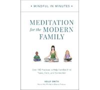 Kelly Smith Mindful in Minutes: Meditation for the Modern Fam (Copertina rigida)